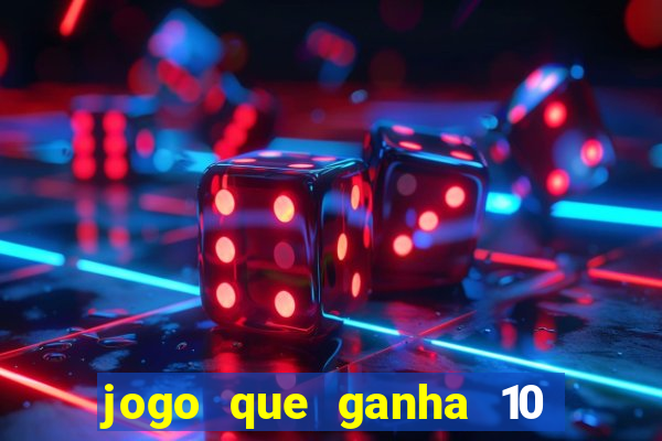 jogo que ganha 10 reais no cadastro